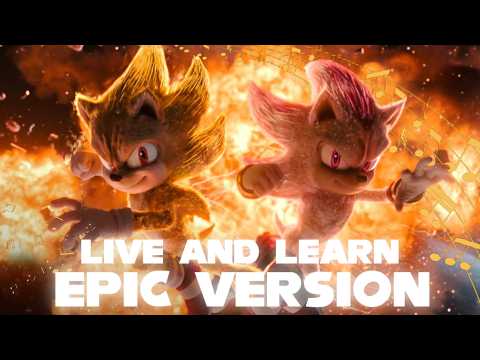 LIVE AND LEARN - EPIC VERSION | Sonic The Hedgehog 3