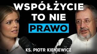 NIE ZACZYNAJ OD ŁÓŻKA. KS. KIENIEWICZ O SENSIE BYCIA RAZEM