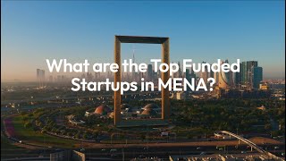 Famous Here are the top 20 most funded startups in MENA Net Worth