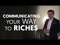 Communicating Your Way To Riches