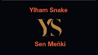 Ylham Snake - Sen Meñki Official Music