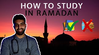 Studying During Ramadan | Advice from a Medical Student | My Top Tips