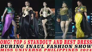 WOW! TOP 5 STANDOUT CANDIDATES DURING  INAUL FASHION SHOW MISS UNIVERSE PHILIPPINES 2024