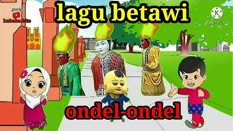 Lagu ondel ondel |Lagu daerah DKI jakarta-betawi |lagu anak anak lagu anak indonesia |gutip kubaba