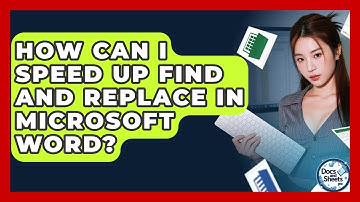How Can I Speed Up Find And Replace In Microsoft Word? - Docs and Sheets Pro