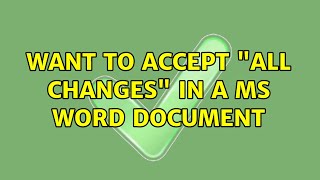 Want to accept "all changes" in a MS Word document