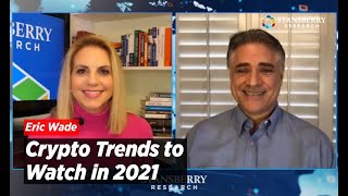 Crypto Trends to Watch in 2021 | Eric Wade