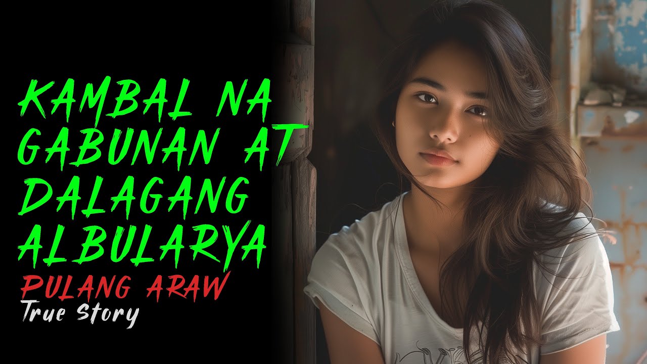 KAMBAL NA GABUNAN AT DALAGANG ALBULARYA | Kwentong Aswang | True Story