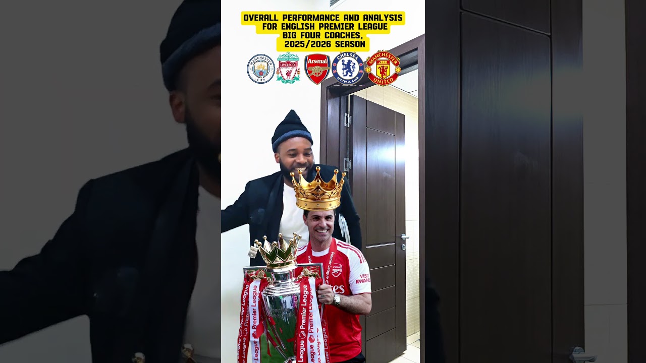 Overall performance and analysis of the EPL big4 Coaches,2025/2026 season. #footballhighlights #epl
