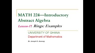 MATH224-LEC17: Rings - Examples