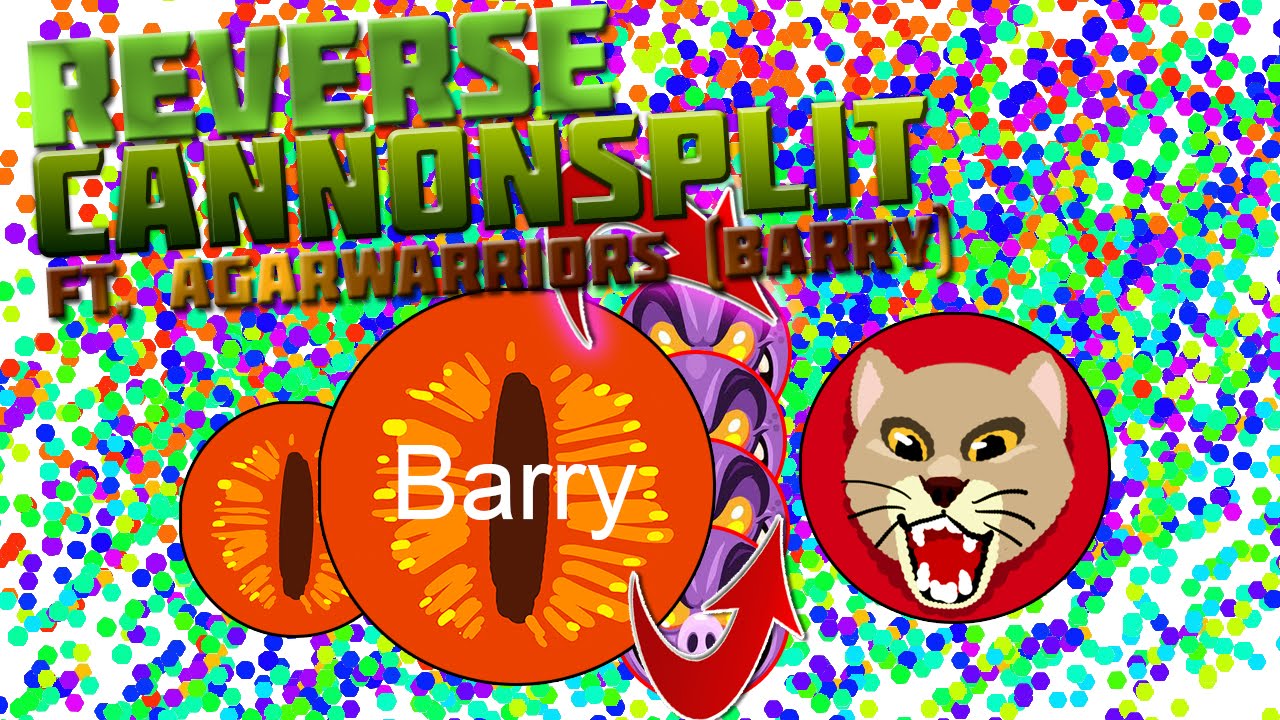 'REVERSE CANNONSPLIT?!' FT. AGARWARRIORS(barry)