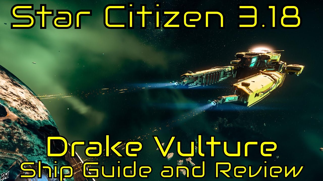 Star Citizen 3.18 Drake Vulture Ship Guide and Review - YouTube