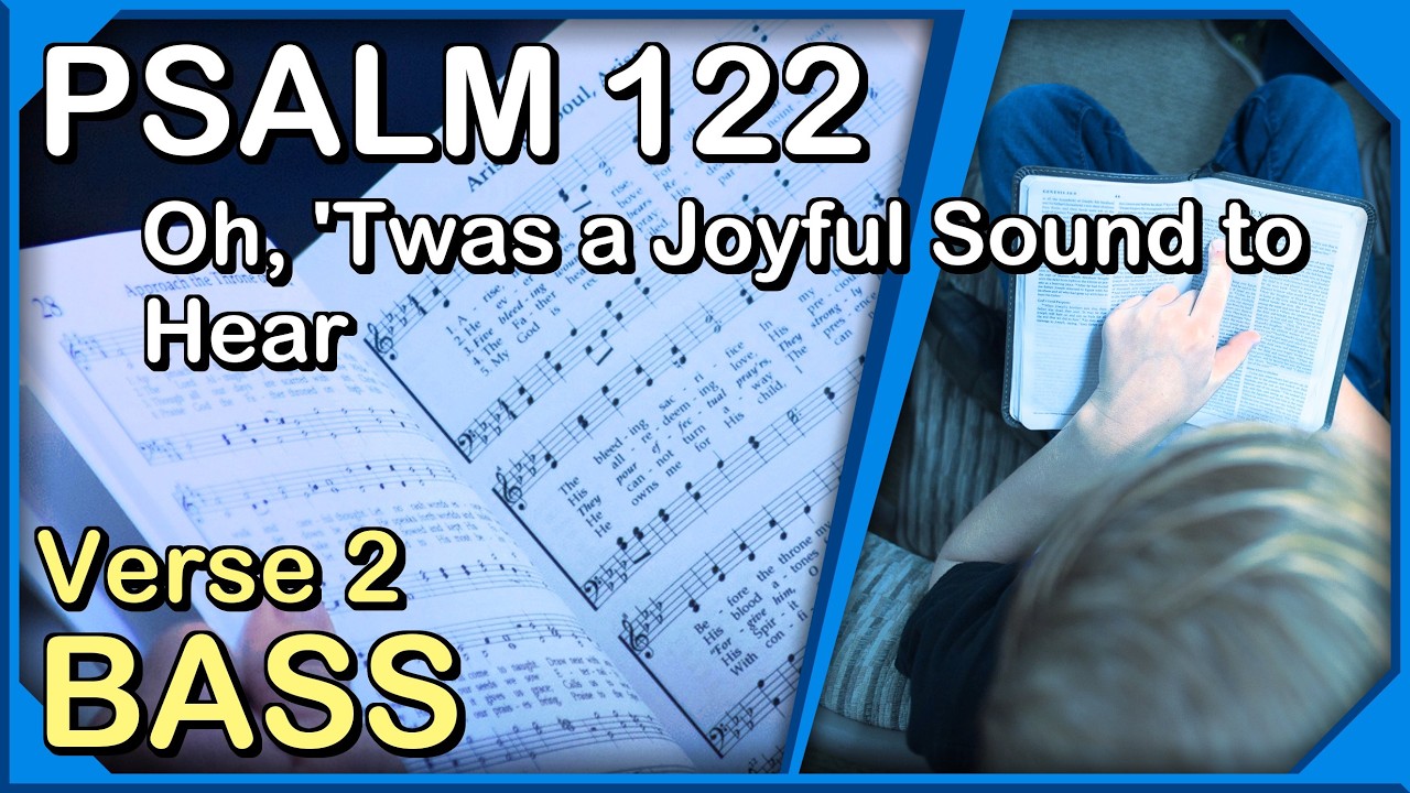 Psalm 122 - Oh, 'Twas a Joyful Sound - Bass (Verse 2)
