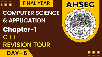 AHSEC | Final Year Computer Science & Application | Lecture No - 6