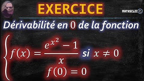 🔴MATHSCLIC EXERCICE | DÉRIVABILITÉ EN 0 DE LA FONCTION 𝑥↦ (𝑒^(𝑥^2 )−1)/𝑥
