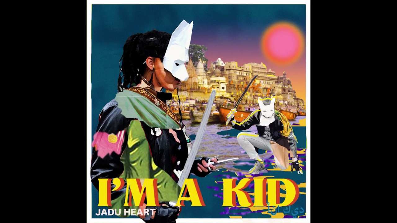 Jadu Heart - I'm A Kid