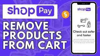How to Remove Products from Cart in ShopPay 2025?