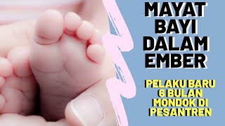 Temuan Mayat Bayi Dalam Ember, Pelaku Baru 6 Bulan Mondok