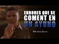 Los errores que se cometen en un ayuno | Pastor Israel Jimenez