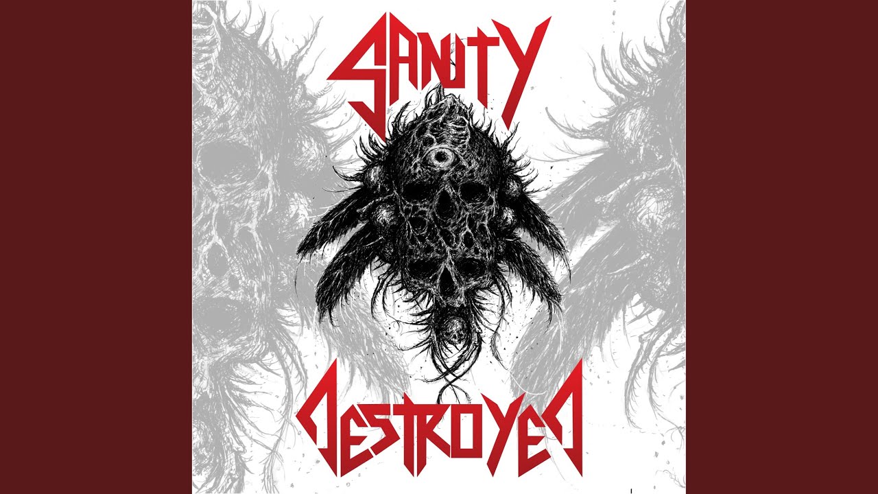 Watch Sanity Destroyed on YouTube