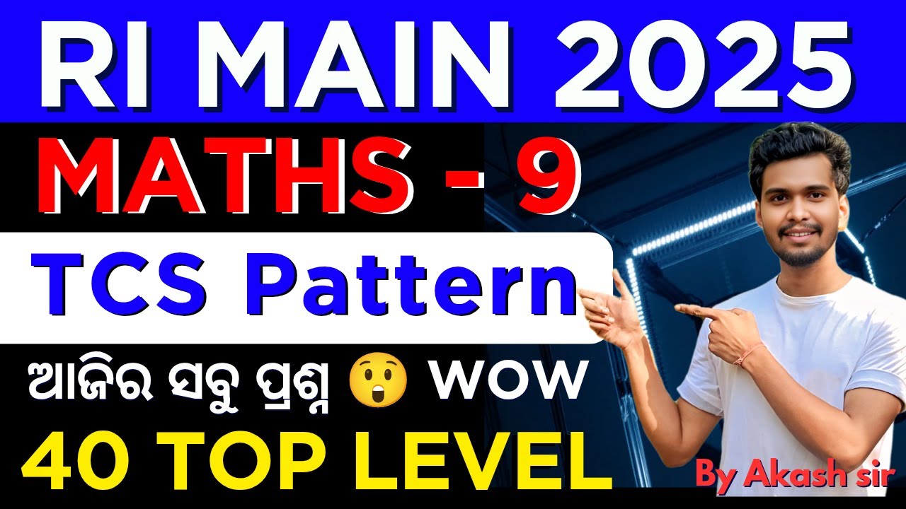Top 40 Math main level Class - 9 / ଆଜିର ସବୁ ପ୍ରଶ୍ନ Top level/ Maths for RI, AMIN, ARI, SFS,ICDS 2025