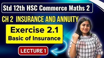 Ch 2 Insurance and Annuity | Exercise 2.1 Class 12 HSC Commerce | Maths 2 | MH Board @GalaxyofMaths