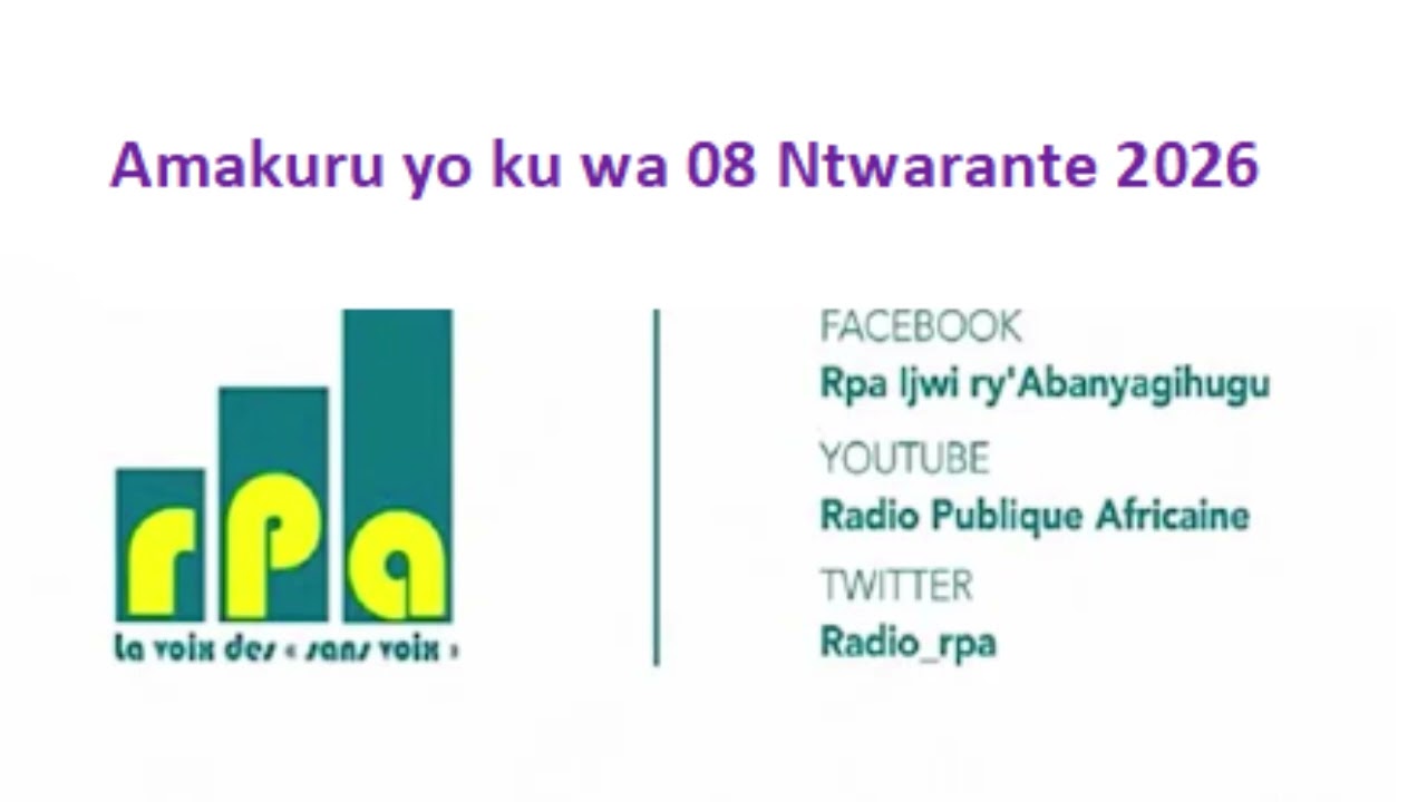 Amakuru yo ku wa 08 Ntwarante 2026