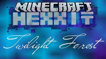 Minecraft Hexxit How To: Twilight Forest