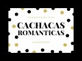 Cachacas romnticas enganchados