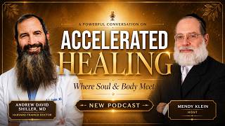 A Harvard Trained Doctor On Accelerated Healing Where Soul and Body Meet | Dr. Shiller and Mendy