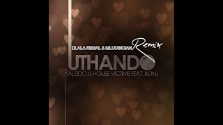 Dlala Regal Remix - Uthando by House Victimz & Kaleido feat. Bonj