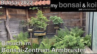 Bonsai 202234  QUICK STOP!  Besuch im BonsaiZentrum Armbruster