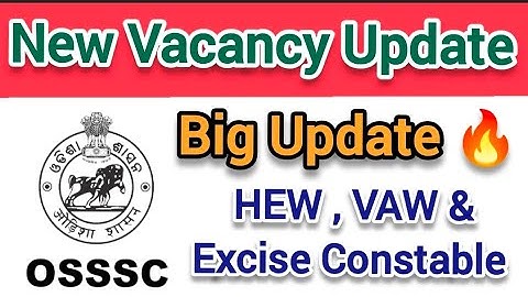 OSSSC Big Update 🔥 // OSSSC New Vacancy Update / HEW / VAW / Excise Constable / #osssc #vacancy 