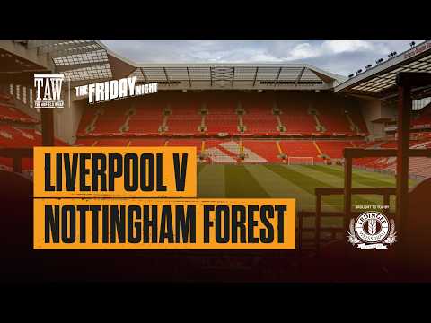 Liverpool v Nottingham Forest | The Friday Night With Erdinger