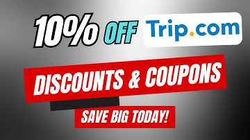 Trip.com Promo Codes: Save on Travel & Bookings