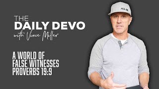 A World Of False Witnesses | Devotional | Proverbs 19:9 Net Worth