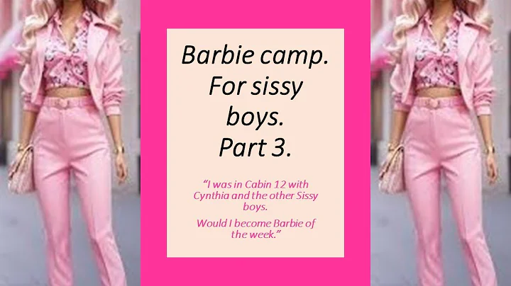 Campamento de Barbie para chicos: Transformaciones sorprendentes y emociones