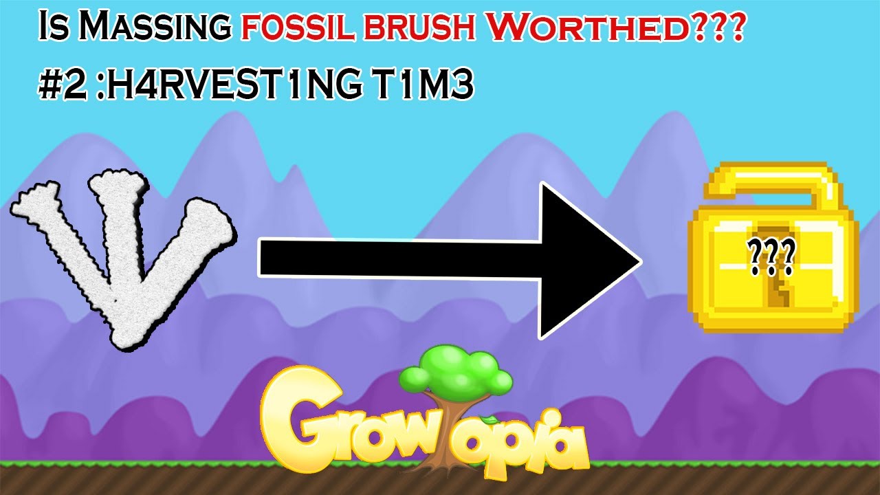 Is Massing Fossil Brush in Growtopia Worthed??? Harvesting Time (2/