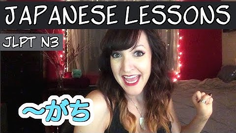 JLPT N3 Grammar: 〜がち (Prone to)  |  BENKYOU CORNER