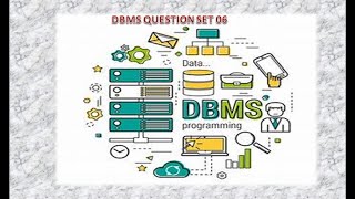 DBMS QUESTION SET 06