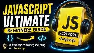 Javascript Ultimate Beginner's Guide - Learn Faster - Stop wasting time | free audiobook | full book
