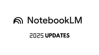 How To Use NotebookLM's New Features (2025)