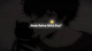 Akela Rehna Sad Whatsapp Status Broken Heart Instagram Stories Alone Boy Status