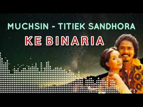 MUCHSIN - TITIEK SANDHORA || KE BINARIA