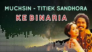 MUCHSIN - TITIEK SANDHORA| KE BINARIA