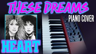 Heart: These Dreams (Piano Cover)