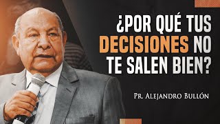 Pr. Bullón  ¿Por qué tus decisiones no te salen bien?