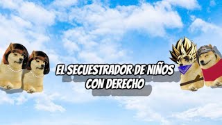 El Secuestrador De Niños Con Derechoparte 5Mfh