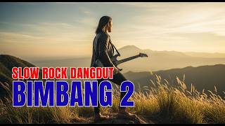 Download Lagu BIMBANG 2 SLOW ROCK DANGDUT MP3