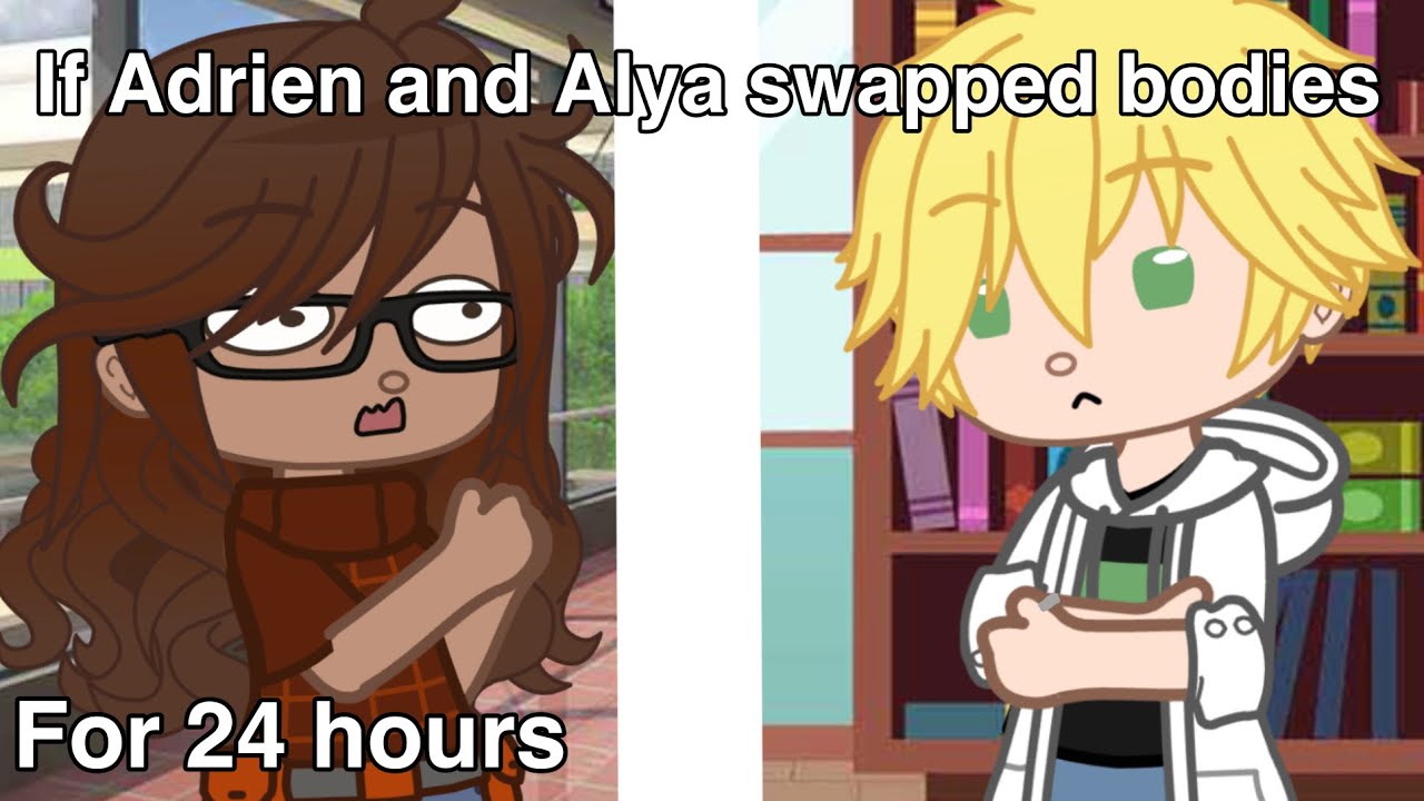 If Adrien and Alya swapped bodies for 24 hours || Gacha skit || Miraculous Ladybug